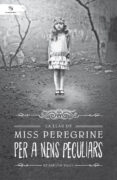 la llar de miss peregrine per a nens peculiars-ransom riggs-9788494508561 la llar de miss peregrine per a nens peculiars-ransom riggs-9788494508561