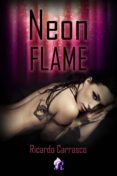 neon flame (ebook)-ricardo carrasco-9788494558061 neon flame (ebook)-ricardo carrasco-9788494558061