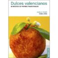 dulces valencianos: 88 recetas de postres tradicionales-chelo peiro-9788494614361 dulces valencianos: 88 recetas de postres tradicionales-chelo peiro-9788494614361