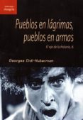 pueblos en lágrimas, pueblos en armas-georges didi-huberman-9788494700361 pueblos en lágrimas, pueblos en armas-georges didi-huberman-9788494700361