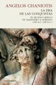 la era de las conquistas-angelos chaniotis-9788494820861 la era de las conquistas-angelos chaniotis-9788494820861