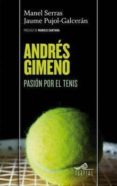 andres gimeno: pasion por el tenis-manel serras-jaume pujol-galceran-9788495157461 andres gimeno: pasion por el tenis-manel serras-jaume pujol-galceran-9788495157461