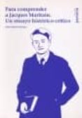 para comprender a jacques maritain: un ensayo historico-critico-juan manuel burgos-9788495334961 para comprender a jacques maritain: un ensayo historico-critico-juan manuel burgos-9788495334961