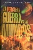 la verdadera guerra de los mundos-joao barreiros-9788496173361 la verdadera guerra de los mundos-joao barreiros-9788496173361