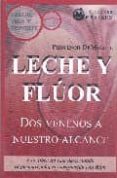 leche y fluor. dos venenos a nuestro alcance-9788496319561 leche y fluor. dos venenos a nuestro alcance-9788496319561