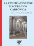 la vinificacion por maceracion carbonica-claude flanzy-michel flanzy-9788496709461 la vinificacion por maceracion carbonica claude flanzy michel flanzy 9788496709461