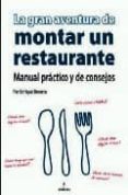 la gran aventura de montar un restaurante : manual practico y de consejos-enrique becerra-9788496710061 la gran aventura de montar un restaurante : manual practico y de consejos-enrique becerra-9788496710061