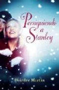 persiguiendo a stanley-deirdre martin-9788496787261 persiguiendo a stanley-deirdre martin-9788496787261