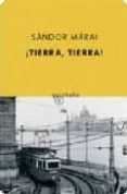 ¡tierra, tierra!-sandor marai-9788497110761 ¡tierra, tierra!-sandor marai-9788497110761