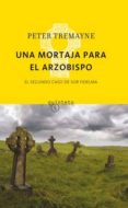 una mortaja para el arzobispo: el segundo caso de sor fidelma-peter tremayne-9788497111461 una mortaja para el arzobispo: el segundo caso de sor fidelma-peter tremayne-9788497111461