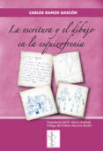 la escritura y el dibujo en la esquizofrenia-carlos ramos gascon-9788497273961 la escritura y el dibujo en la esquizofrenia-carlos ramos gascon-9788497273961