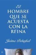 el hombre que se acuesta con la reina-jaime peñafiel-9788497343961 el hombre que se acuesta con la reina-jaime peñafiel-9788497343961