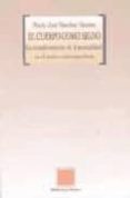 el cuerpo como signo: la transformacion de la textualidad en el t eatro contemporaneo-maria jose sanchez montes-9788497422161 el cuerpo como signo: la transformacion de la textualidad en el t eatro contemporaneo-maria jose sanchez montes-9788497422161