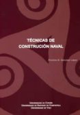 tecnicas de construcion naval-primitivo b. gonzalez lopez-9788497493161 tecnicas de construcion naval-primitivo b. gonzalez lopez-9788497493161