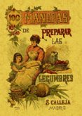 100 maneras para preparar las legumbres: formulas escogidas (ed. facsimil)-mademoiselle rose-9788497613361 100 maneras para preparar las legumbres: formulas escogidas (ed. facsimil)-mademoiselle rose-9788497613361