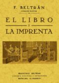 el libro y la imprenta (ed. facsimil)-francisco beltran torres-9788497615761 el libro y la imprenta (ed. facsimil)-francisco beltran torres-9788497615761