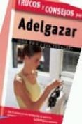 trucos y consejos para adelgazar-olga roig-eva shongart-9788497646161 trucos y consejos para adelgazar-olga roig-eva shongart-9788497646161