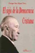 el siglo de la democracia cristiana-enrique san miguel perez-9788497728461 el siglo de la democracia cristiana-enrique san miguel perez-9788497728461
