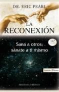 la reconexion: sana a otros, sanate a ti mismo (6ª ed.)-eric pearl-9788497773461 la reconexion: sana a otros, sanate a ti mismo (6ª ed.)-eric pearl-9788497773461