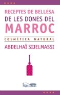 receptes de bellesa de les dones del marroc: cosmetica natural-abdelhai sijelmassi-9788497794961 receptes de bellesa de les dones del marroc: cosmetica natural-abdelhai sijelmassi-9788497794961