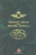 grandes vuelos de la aviacion española-9788497813761 grandes vuelos de la aviacion española-9788497813761