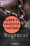 negreros-alberto vazquez-figueroa-9788497930161 negreros-alberto vazquez-figueroa-9788497930161