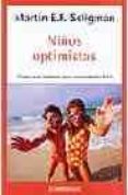 niños optimistas: como crear las bases para una existencia feliz-martin e.p. seligman-9788497936361 niños optimistas: como crear las bases para una existencia feliz-martin e.p. seligman-9788497936361