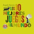 los 10 mejores juegos del mundo-angels navarro-9788498256161 los 10 mejores juegos del mundo-angels navarro-9788498256161