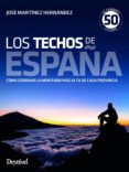 los techos de españa (3ª ed.): como coronar la montaña mas alta d e cada provincia-jose martinez hernandez-9788498294361 los techos de españa (3ª ed.): como coronar la montaña mas alta d e cada provincia-jose martinez hernandez-9788498294361