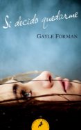 si decido quedarme-gayle forman-9788498383461 si decido quedarme-gayle forman-9788498383461