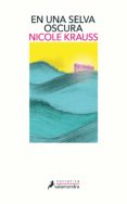 en una selva oscura-nicole krauss-9788498388961 en una selva oscura-nicole krauss-9788498388961