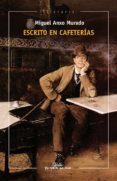 escrito en cafeterias-miguel anxo murado-9788498655261 escrito en cafeterias-miguel anxo murado-9788498655261