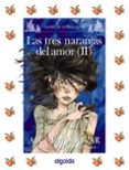 las tres naranjas del amor (ii) (cuentos de la media lunita)-antonio rodriguez almodovar-9788498772661 las tres naranjas del amor (ii) (cuentos de la media lunita)-antonio rodriguez almodovar-9788498772661