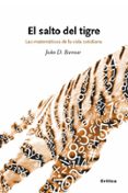 el salto del tigre. las matematicas de la vida cotidiana-john d. barrow-9788498920161 el salto del tigre. las matematicas de la vida cotidiana-john d. barrow-9788498920161