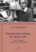entrevista sobre el siglo xxi-eric hobsbawm-9788498929461 entrevista sobre el siglo xxi-eric hobsbawm-9788498929461