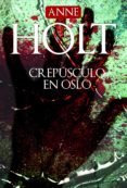 crepúsculo en oslo (ebook)-anne holt-9788499184661 crepúsculo en oslo (ebook)-anne holt-9788499184661