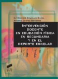 intervención docente en educación física en secundaria y en el deporte escolar-maria dolores gonzalez rivera-9788499588261 intervención docente en educación física en secundaria y en el deporte escolar-maria dolores gonzalez rivera-9788499588261