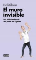 el muro invisible (libros para entender la crisis) (ebook)-9788499927961 el muro invisible (libros para entender la crisis) (ebook)-9788499927961