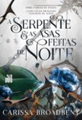 Descarga gratuita de audiolibros A SERPENTE E AS ASAS FEITAS DE NOITE
				EBOOK (edición en portugués) de CARISSA BROADBENT
