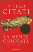la mente colorata. ulisse e l odissea.-pietro citati-9788804529361 la mente colorata. ulisse e l odissea.-pietro citati-9788804529361