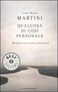 qualcosa di cosi personale-carlo m. martini-9788804605461 qualcosa di cosi personale-carlo m. martini-9788804605461