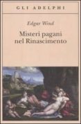 misteri pagani nel rinascimento-edgar wind-9788845926761 misteri pagani nel rinascimento-edgar wind-9788845926761