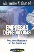 empresas depredadoras: recursos humanos, no tan humanos-alejandro melamed-9789501211061 empresas depredadoras: recursos humanos, no tan humanos-alejandro melamed-9789501211061