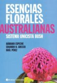 esencias florales australianas: sistema unicista bush-barbara espeche-eduardo h. grecco-9789507543661 esencias florales australianas: sistema unicista bush-barbara espeche-eduardo h. grecco-9789507543661