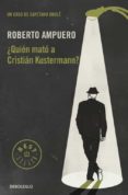¿quien mato a cristian kustermann? (saga cayetano brule 1)-roberto ampuero-9789563250961 ¿quien mato a cristian kustermann? (saga cayetano brule 1)-roberto ampuero-9789563250961