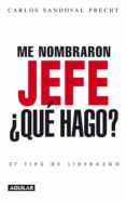 me nombraron jefe: ¿qué hago? 37 tips de liderazgo (ebook)-carlos sandoval-9789563475661 me nombraron jefe: ¿qué hago? 37 tips de liderazgo (ebook)-carlos sandoval-9789563475661