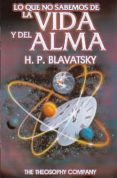 lo que no sabemos de la vida y del alma-h.p. blavatsky-9789685566261 lo que no sabemos de la vida y del alma-h.p. blavatsky-9789685566261
