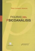 figuras del psicoanalisis-paul-laurent assoun-9789875740761 figuras del psicoanalisis-paul-laurent assoun-9789875740761