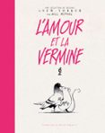 L'AMOUR ET LA VERMINE