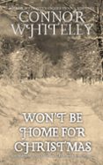 WON'T BE HOME FOR CHRISTMAS: A WORLD WAR TWO HISTORICAL FICTION SHORT STORY  (edición en inglés)